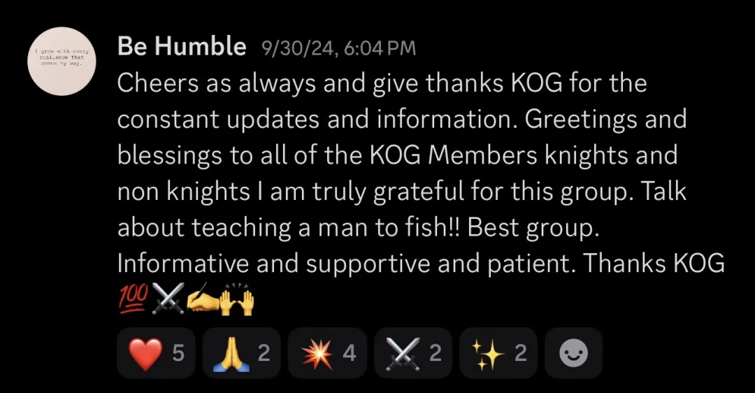 Knights of Gold member review: Cheers as always and give thanks KOG for the constant updates and information. Greetings and blessings to all of the KOG members, knights and non knights. I am truly grateful for this group. Talk about teaching a man to fish!! Best group. Informative and supportive and patient. Thanks KOG